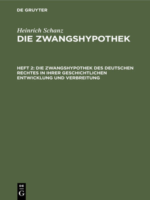 cover image of Die Zwangshypothek des deutschen Rechtes in ihrer geschichtlichen Entwicklung und Verbreitung